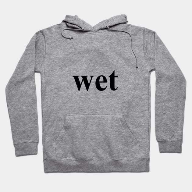 wet the word Hoodie by downundershooter